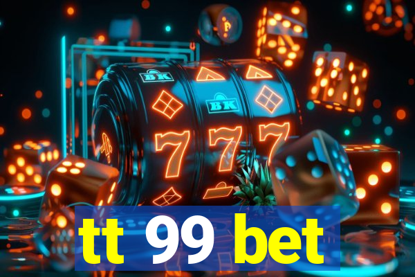tt 99 bet